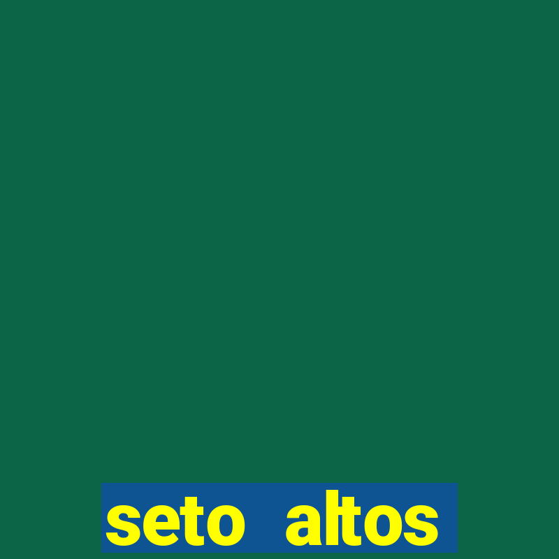 seto altos parametros significado